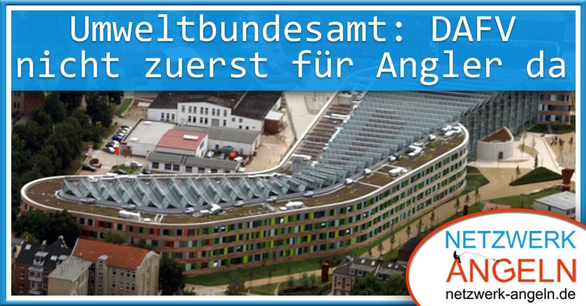 Umweltbundesamt bestätigt: DAFV nicht zuerst für Angler da!