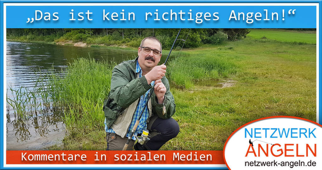 Das ist kein richtiges Angeln - Ihr seid keine richtigen Angler!